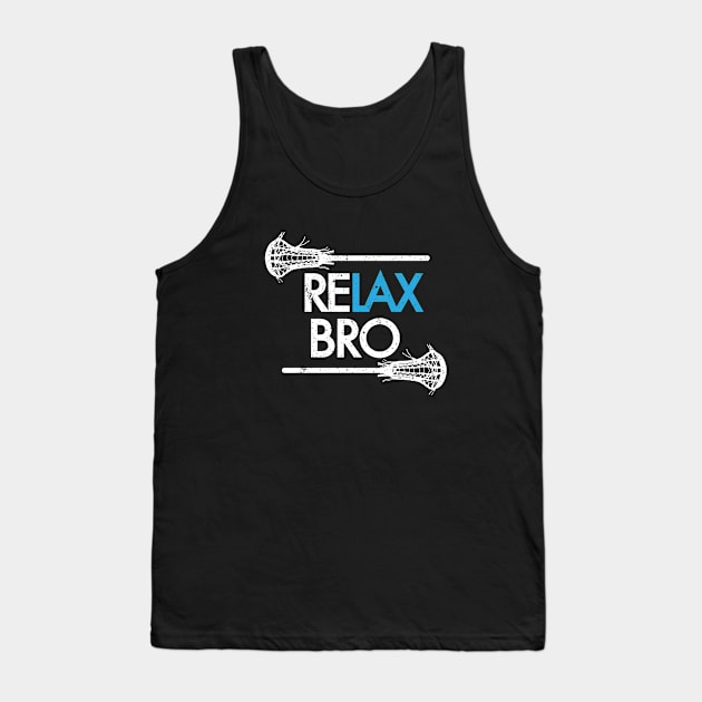 ReLAX Bro! Funny American Lacrosse Shirts & Gifts Tank Top by teemaniac